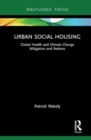 Image for Urban social housing  : global health and climate change mitigation and redress