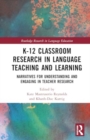 Image for K-12 Classroom Research in Language Teaching and Learning