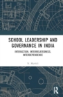 Image for School Leadership and Governance in India : Interaction, Interrelatedness, Interdependence