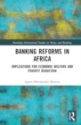 Image for Banking reforms in Africa  : implications for economic welfare and poverty reduction