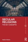 Image for Secular Religions : The Key Concepts