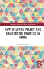 Image for New Welfare Policy and Democratic Politics in India