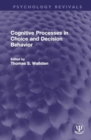 Image for Cognitive processes in choice and decision behavior
