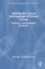 Image for Building the Critical Anthropology of Climate Change