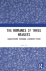 Image for The Romance of Three Hamlets : Shakespeare through a Chinese Prism