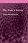 Image for Man, Creator or Destroyer