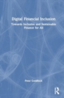 Image for Digital financial inclusion  : towards inclusive and sustainable finance for all