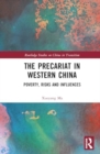 Image for The precariat in western China  : poverty, risks and influences