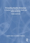 Image for Promoting healthy behaviour  : a practical guide to physical health and mental wellbeing