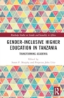 Image for Gender-Inclusive Higher Education in Tanzania : Transforming Academia