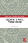 Image for Descartes’s Moral Perfectionism