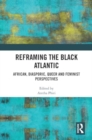 Image for Reframing the Black Atlantic