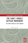 Image for The Early Israeli Settler Movement : The Birth Pangs of Gush Emunim