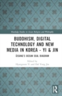 Image for Buddhism, Digital Technology and New Media in Korea : Uisang’s Ocean Seal Diagram