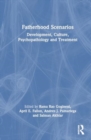 Image for Fatherhood scenarios  : development, culture, psychopathology and treatment
