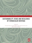 Image for Sustainability, risks and resilience of vernacular heritage
