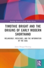 Image for Timothie Bright and the Origins of Early Modern Shorthand