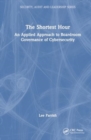 Image for The Shortest Hour : An Applied Approach to Boardroom Governance of Cybersecurity