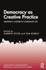 Image for Democracy as Creative Practice : Weaving a Culture of Civic Life
