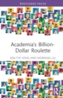 Image for Academia&#39;s Billion-Dollar Roulette