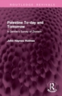 Image for Palestine to-day and tomorrow  : a gentile&#39;s survey of zionism