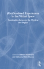 Image for (Un)Gendered Experiences in the Virtual Space