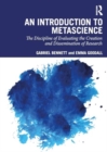 Image for An Introduction to Metascience : The Discipline of Evaluating the Creation and Dissemination of Research