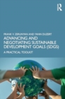 Image for Advancing and Negotiating Sustainable Development Goals (SDGs) : A Practical Toolkit