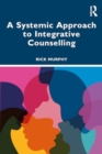 Image for A Systemic Approach to Integrative Counselling