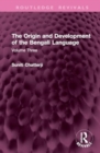 Image for The Origin and Development of the Bengali Language : Volume Three