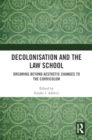 Image for Decolonisation and the law school  : dreaming beyond aesthetic changes to the curriculum