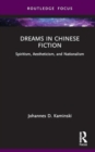 Image for Dreams in Chinese fiction  : spiritism, aestheticism, and nationalism