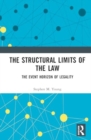 Image for The Structural Limits of the Law : The Event Horizon of Legality
