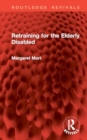 Image for Retraining for the Elderly Disabled