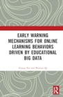 Image for Early Warning Mechanisms for Online Learning Behaviors Driven by Educational Big Data