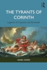 Image for The Tyrants of Corinth : Legends of Cypselus and Periander