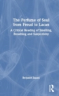 Image for The Perfume of Soul from Freud to Lacan