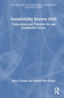 Image for Sustainability Beyond 2030 : Trajectories and Priorities for Our Sustainable Future
