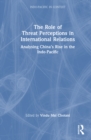 Image for The Role of Threat Perceptions in International Relations