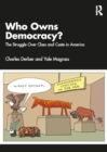 Image for Who Owns Democracy? : The Real Deep State and the Struggle Over Class and Caste in America
