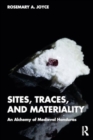 Image for Sites, Traces, and Materiality : An Alchemy of Medieval Honduras