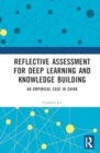Image for Reflective Assessment for Deep Learning and Knowledge Building : An Empirical Case in China