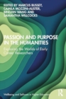 Image for Passion and Purpose in the Humanities : Exploring the Worlds of Early Career Researchers