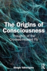 Image for The Origins of Consciousness : Thoughts of the Crooked-Headed Fly