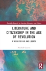 Image for Literature and Citizenship in the Age of Revolution