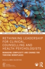 Image for Rethinking Leadership for Clinical, Counselling and Health Psychologists