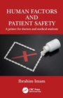 Image for Human Factors and Patient Safety : A primer for doctors and medical students