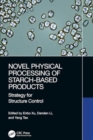 Image for Novel Physical Processing of Starch-Based Products