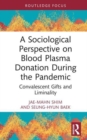 Image for A Sociological Perspective on Blood Plasma Donation During the Pandemic