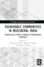 Image for Vulnerable Communities in Neoliberal India : Perspectives from a Feminist Ethnographic Approach